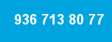 936 713 80 77
